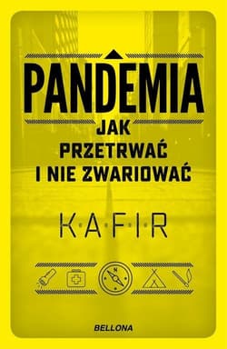 Pandemia Jak przetrwać i nie zwariować - Kafir