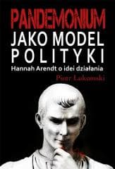 Pandemonium jako model polityki - Łukomski Piotr