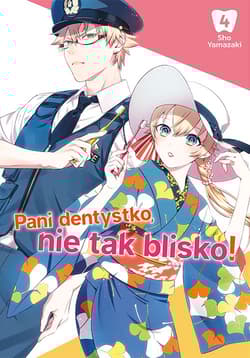 Pani dentystko, nie tak blisko! Tom 4 - Shou Yamazaki