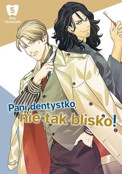 Pani dentystko, nie tak blisko! Tom 5 - Shou Yamazaki
