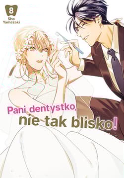 Pani dentystko, nie tak blisko! Tom 8 - Shou Yamazaki
