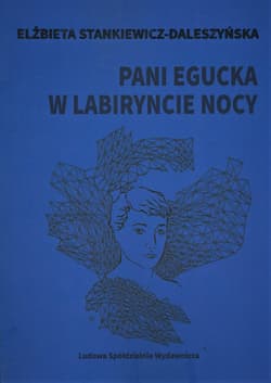 Pani Egucka w labiryncie nocy - Elżbieta Stankiewicz-Daleszyńska
