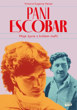 Pani Escobar. Moje życie z królem mafii - ebook - Victoria Eugenia Henao