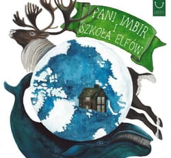 Pani Imbir i Szkoła Elfów - Katarzyna Zych, Grech Natan