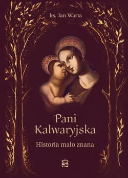 Pani Kalwaryjska. Historia mało znana - Jan Warta
