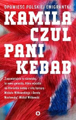 Pani Kebab Opowieść polskiej emigrantki - Kamila Czul
