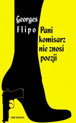 Pani komisarz nie znosi poezji - ebook - Georges Flipo