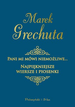 Pani mi mówi niemożliwe - ebook - Marek Grechuta