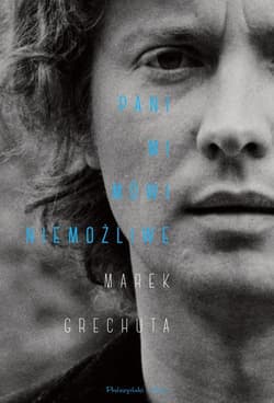 Pani mi mówi niemożliwe Najpiękniejsze wiersze i piosenki