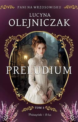 Pani na wrzosowisku T.1 Preludium DL - Lucyna Olejniczak