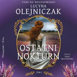 Pani na wrzosowisku. Tom 2. Ostatni nokturn - audiobook - Lucyna Olejniczak