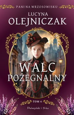 Pani na wrzosowisku. Tom 4. Walc pożegnalny - Lucyna Olejniczak