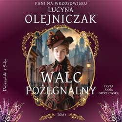 Pani na wrzosowisku. Tom 4. Walc pożegnalny - audiobook - Lucyna Olejniczak
