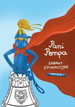 Pani Pompa. Zabawy edukacyjne - Sylwia Trojanowska, Hanna Lepieszkiewicz-Woś