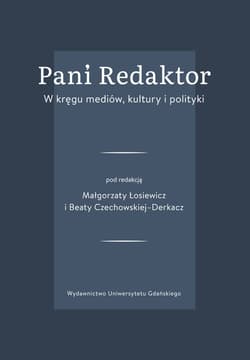 Pani Redaktor W kręgu mediów, kultury i polityki