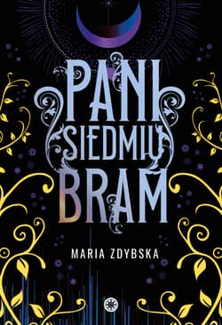 Pani Siedmiu Bram. Irkala. Tom 1 - Maria Zdybska