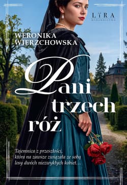 Pani trzech róż - Weronika Wierzchowska