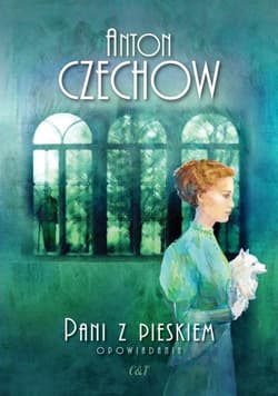 Pani z pieskiem Opowiadania - Anton Czechow