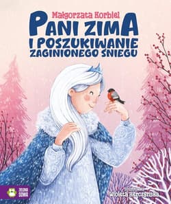 Pani zima i poszukiwanie zaginionego śniegu - Małgorzata Korbiel