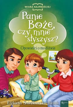 Panie Boże czy mnie słyszysz? Opowieści o modlitwie - Elżbieta Śnieżkowska-Bielak