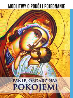 Panie, obdarz nas pokojem! Modlitwy o pokój i pojednanie - Węckowski Wojciech