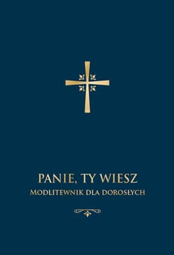 Panie, Ty wiesz. Modlitewnik dla dorosłych - Jerzy Stranz