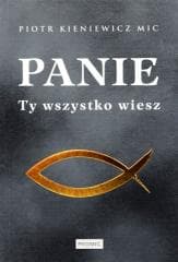 Panie Ty wszystko wiesz - Kieniewicz  Piotr