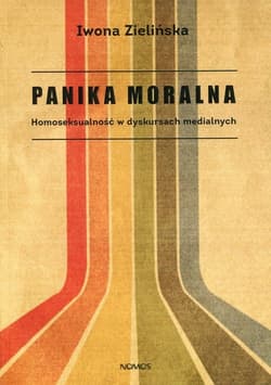 Panika moralna Homoseksualność w dyskursach medialnych