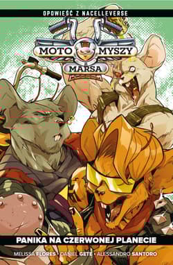 Panika na Czerwonej planecie. Motomyszy z Marsa. Tom 1 - Melissa Flores, Daniel Gete, Allesandro Santoro
