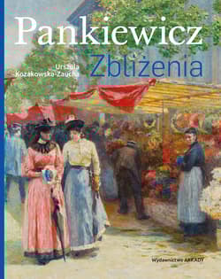 Pankiewicz. Zbliżenia - Kozakowska-Zaucha Urszula