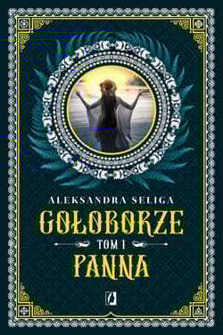 Panna Gołoborze Tom 1 - Aleksandra Seliga