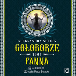 Panna. Gołoborze. Tom 1 - audiobook - Aleksandra Seliga