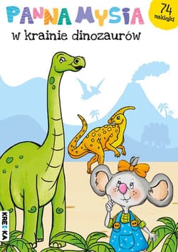Panna Mysia w krainie dinozaurów. Panna Mysia