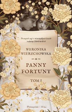 Panny Fortuny. Rodzina Sobolewskich. Tom 1 (Duże Litery) - Weronika Wierzchowska