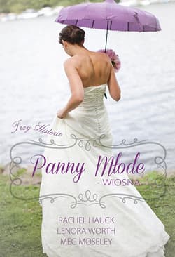 Panny młode Wiosna - Worth Lenora, Moseley Meg