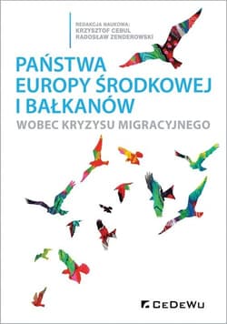 Państwa Europy Środkowej i Bałkanów wobec kryzysu migracyjnego