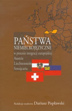 Państwa niemieckojęzyczne w procesie integracji europejskiej Austria Lechtenstein Szwajcaria
