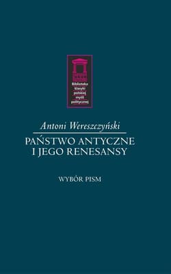 Państwo antyczne i jego renesansy - Wereszczyński Antoni