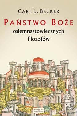 Państwo Boże osiemnastowiecznych filozofów - Becker Carl L.