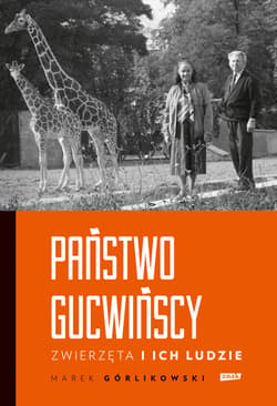 Państwo Gucwińscy. Zwierzęta i ich ludzie - ebook - Marek Górlikowski