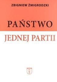 Państwo jednej partii - Zbigniew Żmigrodzki