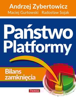 Państwo Platformy - Andrzej Zybertowicz, Gurtowski Maciej, Sojak Radosław