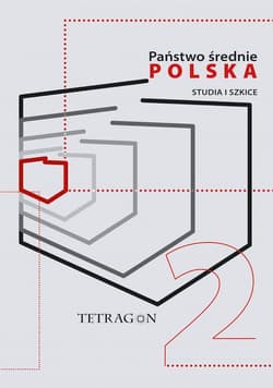 Państwo Średnie – Polska. Studia i Szkice. Tom 2 - Opracowanie Zbiorowe