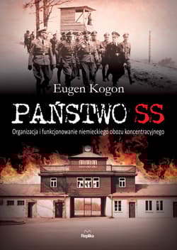 Państwo SS Organizacja i funkcjonowanie niemieckiego obozu koncentracyjnego - Opracowanie Zbiorowe