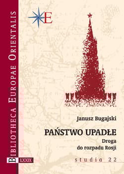 Państwo upadłe Droga do rozpadu Rosji - Bugajski Janusz