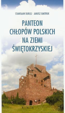 Panteon chłopów polskich na ziemi świętokrzyskiej - Durlej Stanisław