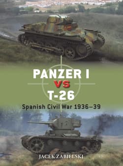 Panzer I vs T-26. Spanish Civil War 1936–39 - Jacek Zabielski