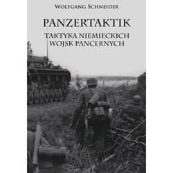 Panzertaktik Taktyka niemieckich wojsk pancernych - Wolfgang Schneider