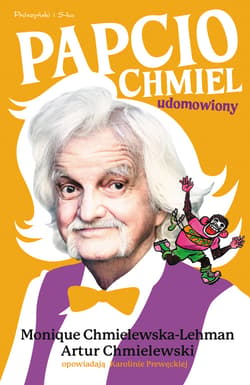 Papcio Chmiel Udomowiony - ebook - Karolina Prewęcka, Artur B. Chmielewski, Monique  Chmielewska-Lehman