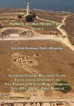 Paphos Agora Project Interdisciplinary Research of the Jagiellonian University in Nea Paphos UNESCO World Heritage Site ( - Papuci-Władyka Ewdoksia